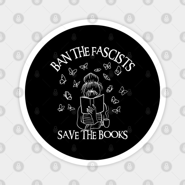 Ban The Fascists Save The Books Magnet by Xtian Dela ✅